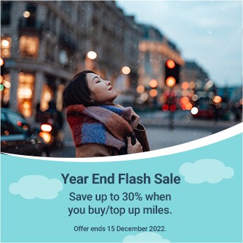 Year end flash sale! Save up to 30% when buy/top up miles!