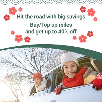 Hit the road with big savings! Buy/Top up miles and get up to 40% off