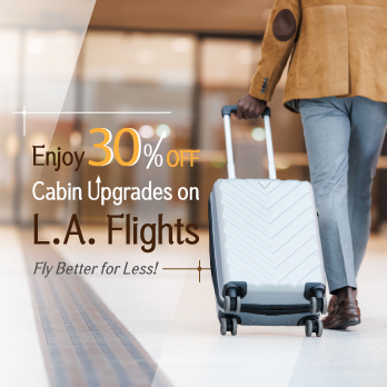 Enjoy 30% OFF Cabin Upgrades on L.A. Flights, Fly Better for Less!
