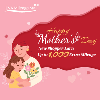 Happy Mother's Day! Earn Up to 1,000 Extra Mileage at EVA Mileage Mall!