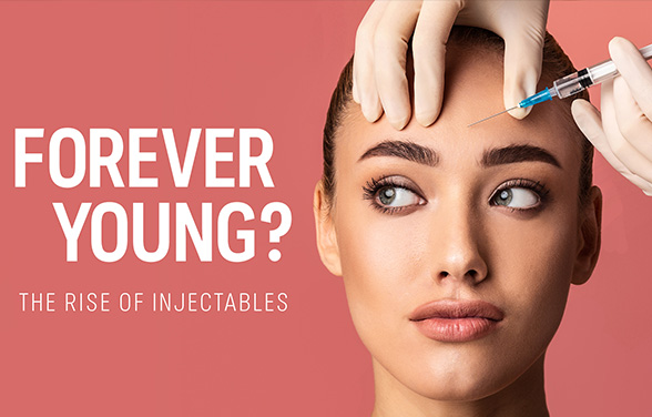 Forever Young? Rise of Injectables